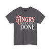 NerdyKeppie "Angry Gets Shit Done" Cotton Tee Shirt. A unisex cotton tee shirt with na "Angry Gets Shit Done" design on it. This cotton tee shirt has a classic fit.
