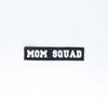 NerdyKeppie's BONEYARD "Mom Squad" Embroidered Patch are stitched on sturdy rectangular duck cloth and backed with vinyl fuse.