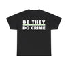 NerdyKeppie "Be They, Do Crime" Stripe Cotton Agender Pride Tee Shirt. A unisex cotton tee shirt with a "Be They Do Crime" design on it in agender pride colors. This agender pride tee shirt has a classic fit.