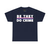 NerdyKeppie "Be They Do Crime" Stripe Cotton Genderfluid Pride Tee Shirt. A unisex cotton tee shirt with a "Be They Do Crime" design on it in genderfluid pride colors. This genderfluid pride tee shirt has a classic fit.
