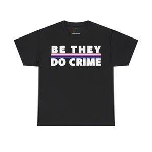 NerdyKeppie "Be They Do Crime" Stripe Cotton Genderfluid Pride Tee Shirt. A unisex cotton tee shirt with a "Be They Do Crime" design on it in genderfluid pride colors. This genderfluid pride tee shirt has a classic fit.