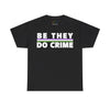 NerdyKeppie "Be They Do Crime" Stripe Cotton Genderqueer Pride Tee Shirt. A unisex cotton tee shirt with a "Be They Do Crime" design on it in genderqueer pride colors. This genderqueer pride tee shirt has a classic fit.