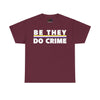 NerdyKeppie "Be They Do Crime" Stripe Cotton Non-Binary Pride Tee Shirt. A unisex cotton tee shirt with a "Be They Do Crime" design on it in nonbinary pride colors. This non-binary pride tee shirt has a classic fit.