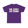 NerdyKeppie "Be They Do Crime" Stripe Cotton Non-Binary Pride Tee Shirt. A unisex cotton tee shirt with a "Be They Do Crime" design on it in nonbinary pride colors. This non-binary pride tee shirt has a classic fit.