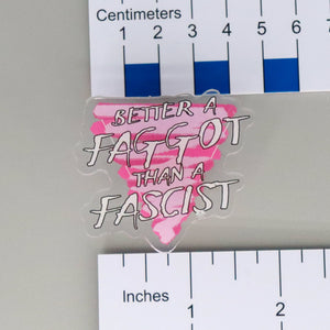 NerdyKeppie-"Better A Faggot Than A Fascist" Acrylic Pink Triangle Pin-