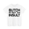 NerdyKeppie "Butch Is Not An Insult" Cotton Rainbow Gay Pride Tee Shirt. 