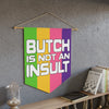 NerdyKeppie "Butch Is Not An Insult" Lesbian Pride Pennant. 