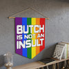 NerdyKeppie "Butch Is Not An Insult" Rainbow Gay Pride Pennant. 