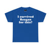 NerdyKeppie "I Survived Reagan For This?" Cotton Queer Pride Tee Shirt. A unisex cotton tee shirt with an "I Survived Reagan For This?" design on it. This queer pride tee shirt has a classic fit.