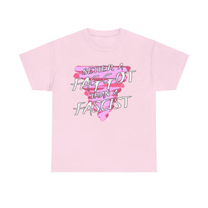 NerdyKeppie "Better A Faggot Than A Fascist" Gay Pride Pink Triangle Tee Shirt. A unisex cotton tee shirt with a "Better A Faggot Than A Fascist" design on it. This pink triangle pride tee shirt has a classic fit.