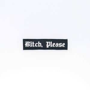 NerdyKeppie's No Hooked Backing "Bitch, Please" Embroidered Patch are stitched on sturdy rectangular duck cloth and backed with vinyl fuse.