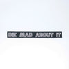 NerdyKeppie's No Hooked Backing "Die Mad About It" Embroidered Patch are stitched on sturdy rectangular duck cloth and backed with vinyl fuse.