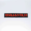 NerdyKeppie's No Hooked Backing "Neurodiverse" Embroidered Patch are stitched on sturdy rectangular duck cloth and backed with vinyl fuse.