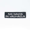NerdyKeppie's No Hooked Backing "No Nazis in Valhalla" Embroidered Patch are stitched on sturdy rectangular duck cloth and backed with vinyl fuse.