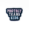 NerdyKeppie's No Hooked Backing "Protect Trans Kids" Embroidered Trans Pride Patch are stitched on black duck cloth and backed by sturdy vinyl fuse.