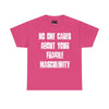 NerdyKeppie "No One Cares About Your Fragile Masculinity" Cotton Tee Shirt. A unisex cotton tee shirt with a "No One Cares About Your Fragile Masculinity" design on it. This tee shirt has a classic fit.