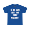 NerdyKeppie "No One Cares About Your Fragile Masculinity" Cotton Tee Shirt. A unisex cotton tee shirt with a "No One Cares About Your Fragile Masculinity" design on it. This tee shirt has a classic fit.