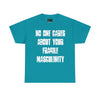 NerdyKeppie "No One Cares About Your Fragile Masculinity" Cotton Tee Shirt. A unisex cotton tee shirt with a "No One Cares About Your Fragile Masculinity" design on it. This tee shirt has a classic fit.