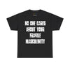 NerdyKeppie "No One Cares About Your Fragile Masculinity" Cotton Tee Shirt. A unisex cotton tee shirt with a "No One Cares About Your Fragile Masculinity" design on it. This tee shirt has a classic fit.