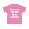 NerdyKeppie "No One Cares About Your Fragile Masculinity" Cotton Tee Shirt. A unisex cotton tee shirt with a "No One Cares About Your Fragile Masculinity" design on it. This tee shirt has a classic fit.