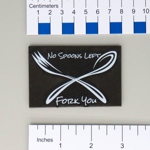 NerdyKeppie "No Spoons Left, Fork You" Stickers. Our NerdyKeppie "no spoons left, fork you" stickers feature white print on a clear vinyl background. These "no spoons left, fork you" stickers ship from Portland, Oregon.