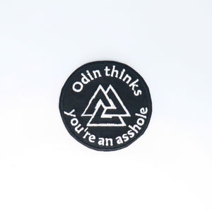 NerdyKeppie's "Odin Thinks You're An Asshole" Embroidered Patch are stitched on black duck cloth and backed by sturdy vinyl fuse.