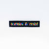 NerdyKeppie's "Organize and Resist" Embroidered Patch are stitched on sturdy rectangular duck cloth and backed with vinyl fuse.