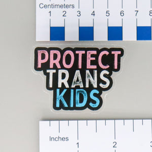 NerdyKeppie-"Protect Trans Kids" Acrylic Pride Pin-