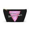 NerdyKeppie "Publicly Transsexual" Pink Triangle Zipper Pouch with T-Bottom. A zippered accessory/makeup bag featuring a t-bottom and a "Publicly Transsexual" design. This pink triangle zipper pouch is fully lined and comes in two sizes.