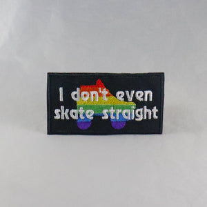 NerdyKeppie's Rainbow "I Don't Even Skate Straight" Embroidered Roller Derby Patch are stitched on black duck cloth and backed by sturdy vinyl fuse.
