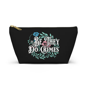 NerdyKeppie "Be They Do Crimes" Floral Trans Pride Zipper Pouch with T-Bottom. A zippered accessory/makeup bag featuring a t-bottom and a "Be They Do Crimes" pattern. This trans pride zipper pouch is fully lined and comes in two sizes.