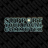 NerdyKeppie "Support Your Local Commuter" Survival By Snark Enamel Pins. An enamel pin with the text "Support Your Local Commuter" with the Minnesota star in one O! This pin is 1.5 inches across and ships from Portland, Oregon USA.