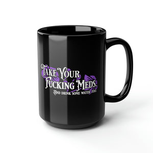 NerdyKeppie Take Your Fucking Meds Mug. 
