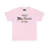 NerdyKeppie "That's Mrs. Faggot To You" Cotton Rainbow Gay Pride Tee Shirt. A unisex cotton tee shirt with a "That's Mrs. Faggot To You" design on it in rainbow pride colors. This gay pride tee shirt has a classic fit.