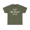 NerdyKeppie "That's Ms. Faggot To You" Cotton Rainbow Gay Pride Tee Shirt. A unisex cotton tee shirt with a "That's Ms. Faggot To You" design on it in rainbow pride colors. This gay pride tee shirt has a classic fit.