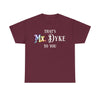 NerdyKeppie "That's Mx. Dyke To You" Cotton Rainbow Gay Pride Tee Shirt. A unisex cotton tee shirt with a "That's Mx. Dyke To You" design on it in rainbow pride colors. This gay pride tee shirt has a classic fit.