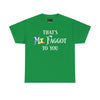 NerdyKeppie "That's Mx. Faggot To You" Cotton Rainbow Gay Pride Tee Shirt. A unisex cotton tee shirt with a "That's Mx. Faggot To You" design on it in rainbow pride colors. This gay pride tee shirt has a classic fit.