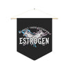 NerdyKeppie "We Built These Titties On Estrogen" Trans Pride Pennant. 