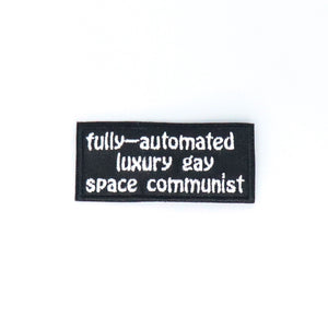NerdyKeppie's White "Fully Automated Luxury Gay Space Communist" Embroidered Patch are stitched on sturdy rectangular duck cloth and backed with vinyl fuse.