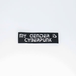 NerdyKeppie's White "My Gender Is Cyberpunk" Embroidered Patch are stitched on sturdy rectangular duck cloth and backed with vinyl fuse.