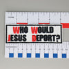 NerdyKeppie's "Who Would Jesus Deport?" Embroidered Patch are stitched on sturdy rectangular duck cloth and backed with vinyl fuse.