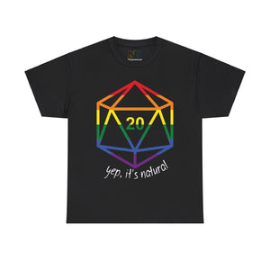 NerdyKeppie "Yep, It's Natural" d20 Cotton Rainbow Gay Pride Tee Shirt. A unisex cotton tee shirt with a "Yep, It's Natural" design on it in rainbow pride colors. This gay pride tee shirt has a classic fit.