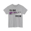 NerdyKeppie "You Have No Power Over Me" Cotton Ace Pride Tee Shirt. A unisex cotton tee shirt with a "You Have No Power Over Me" design on it in asexual pride colors. This ace pride tee shirt has a classic fit.