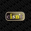 NerdyKeppie "cisn't" Survival By Snark Pride Enamel Pins. An enamel pin for our Survival By Snark project! This pin is 1.25" inches across and ships from Portland, Oregon USA.
